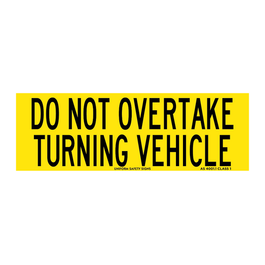 Sign, Class 1, Self-Adhesive, "Do Not Overtake Turning Vehicle", 300 x 100mm - Each