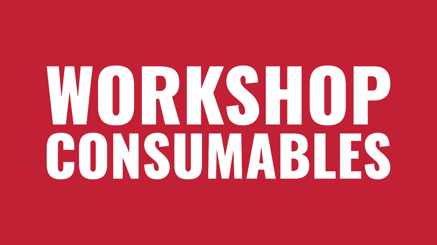 Workshop Consumables